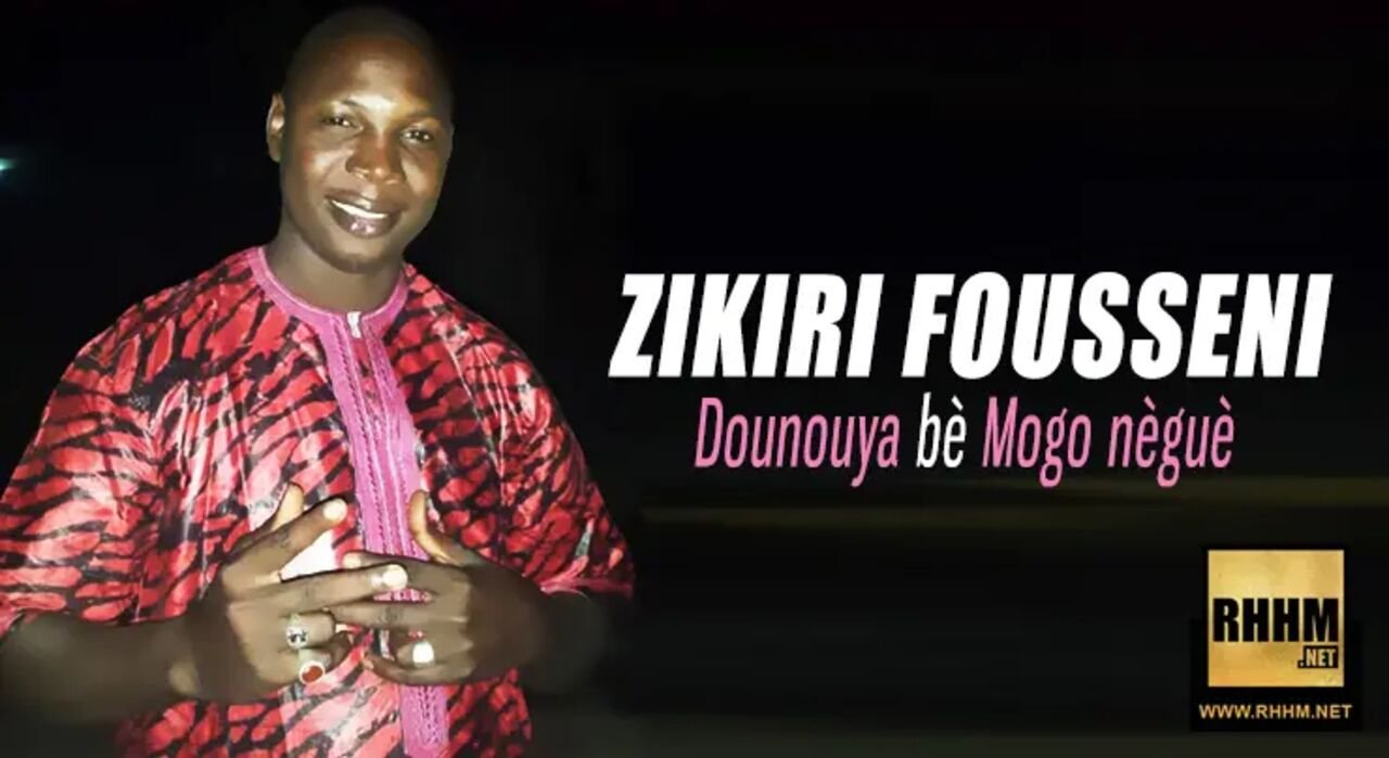 Zikiri Fousseni - Dounouya Bè Mogo Nèguè (Son)