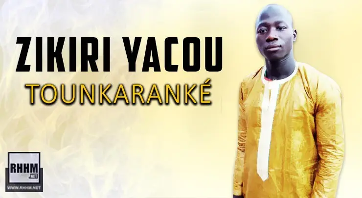ZIKIRI YACOU - TOUNKARANKÉ (2020)