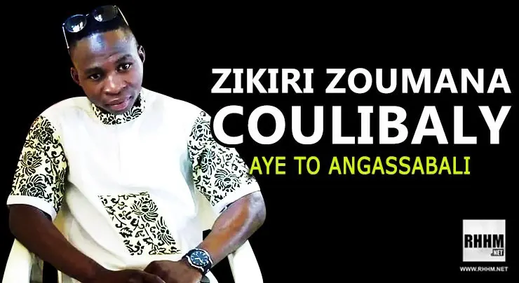 ZIKIRI ZOUMANA COULIBALY - AYE TO ANGASSABALI (2020)
