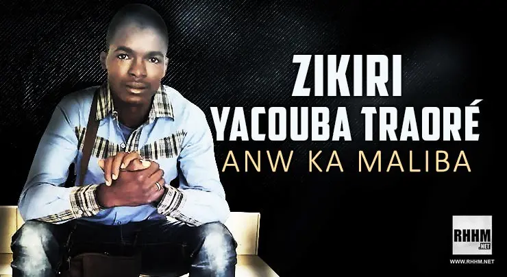 ZIKIRI YACOUBA TRAORÉ - ANW KA MALIBA (2020)