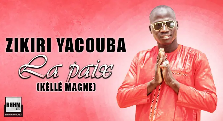 ZIKIRI YACOUBA - LA PAIX (KÈLLÉ MAGNE) (2020)
