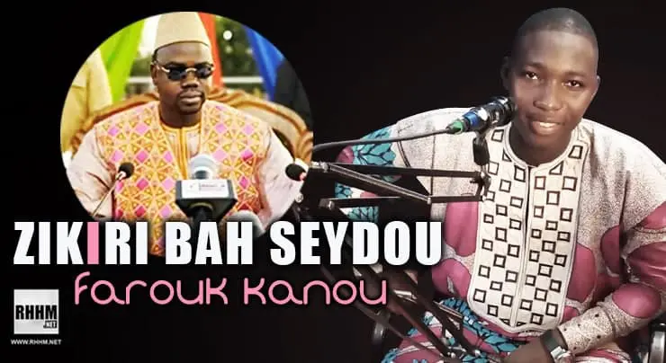 ZIKIRI BAH SEYDOU - FAROUK KANOU (2021)