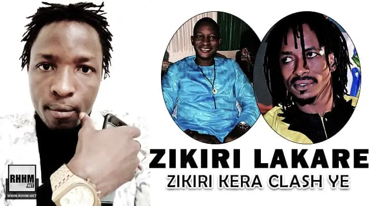 ZIKIRI LAKARE - ZIKIRI KERA CLASH YE (2021)